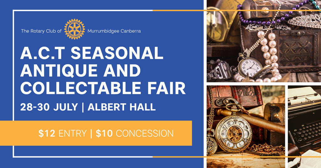 A.C.T Seasonal Antique and Collectable Fair 28-30 July 2023
